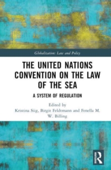 The United Nations Convention on the Law of the Sea : A System of Regulation