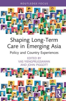 Shaping Long-Term Care in Emerging Asia : Policy and Country Experiences