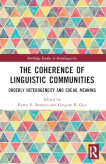The Coherence of Linguistic Communities : Orderly Heterogeneity and Social Meaning