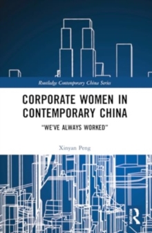 Corporate Women in Contemporary China : “We’ve Always Worked”
