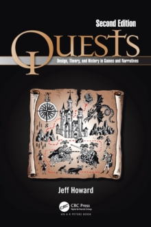 Quests : Design, Theory, and History in Games and Narratives