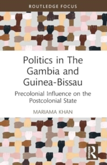 Politics in The Gambia and Guinea-Bissau : Precolonial Influence on the Postcolonial State