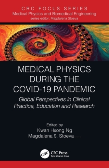 Medical Physics During the COVID-19 Pandemic : Global Perspectives in Clinical Practice, Education and Research