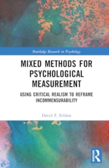Mixed Methods for Psychological Measurement : Using Critical Realism to Reframe Incommensurability