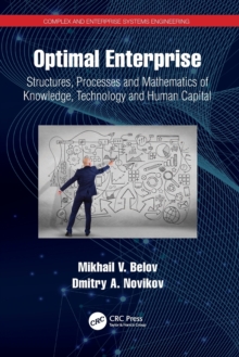 Optimal Enterprise : Structures, Processes and Mathematics of Knowledge, Technology and Human Capital