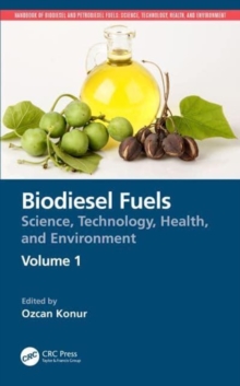 Biodiesel Fuels : Science, Technology, Health, and Environment