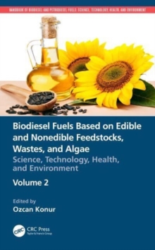 Biodiesel Fuels Based on Edible and Nonedible Feedstocks, Wastes, and Algae : Science, Technology, Health, and Environment