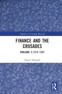 Finance and the Crusades : England, c.1213-1337