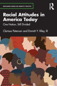 Racial Attitudes in America Today : One Nation, Still Divided