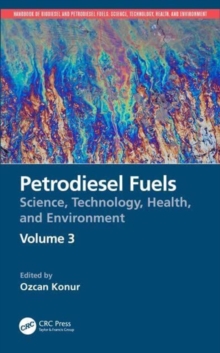 Petrodiesel Fuels : Science, Technology, Health, and Environment