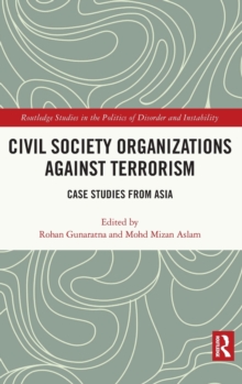 Civil Society Organizations Against Terrorism : Case Studies from Asia