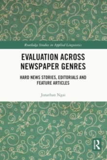 Evaluation Across Newspaper Genres : Hard News Stories, Editorials and Feature Articles