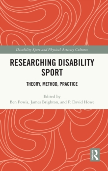 Researching Disability Sport : Theory, Method, Practice