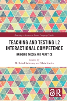 Teaching and Testing L2 Interactional Competence : Bridging Theory and Practice