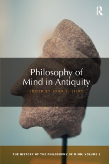 Philosophy of Mind in Antiquity : The History of the Philosophy of Mind, Volume 1