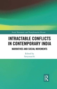 Intractable Conflicts in Contemporary India : Narratives and Social Movements