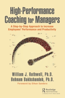 High-Performance Coaching for Managers : A Step-by-Step Approach to Increase Employees' Performance and Productivity
