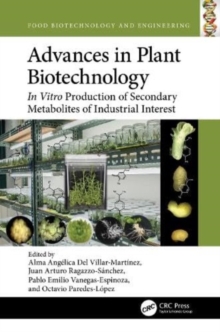 Advances in Plant Biotechnology : In Vitro Production of Secondary Metabolites of Industrial Interest