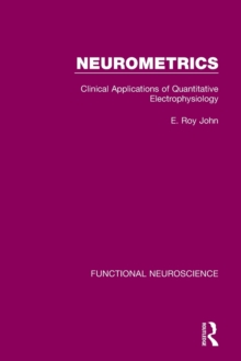 Neurometrics : Clinical Applications of Quantitative Electrophysiology