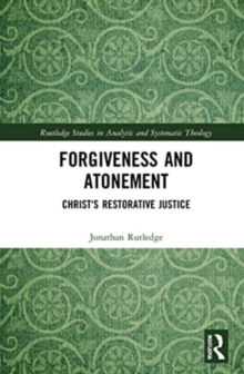 Forgiveness and Atonement : Christ’s Restorative Sacrifice