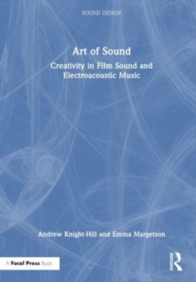 Art of Sound : Creativity in Film Sound and Electroacoustic Music