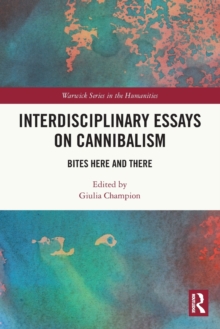 Interdisciplinary Essays on Cannibalism : Bites Here and There