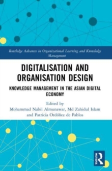 Digitalisation and Organisation Design : Knowledge Management in the Asian Digital Economy
