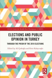Elections and Public Opinion in Turkey : Through the Prism of the 2018 Elections