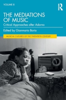 The Mediations of Music : Critical Approaches after Adorno