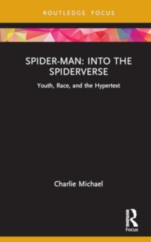 Spider-Man: Into the Spider-Verse : Youth, Race, and the Hypertext