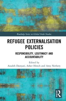 Refugee Externalisation Policies : Responsibility, Legitimacy and Accountability