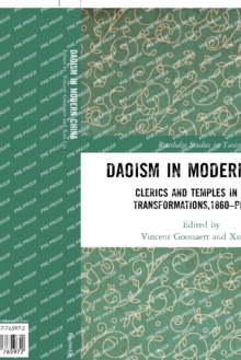 Daoism in Modern China : Clerics and Temples in Urban Transformations,1860–Present