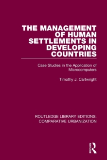 The Management of Human Settlements in Developing Countries : Case Studies in the Application of Microcomputers
