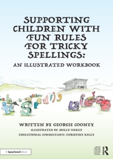 Supporting Children with Fun Rules for Tricky Spellings : An Illustrated Workbook