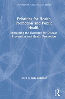Priorities for Health Promotion and Public Health : Explaining the Evidence for Disease Prevention and Health Promotion