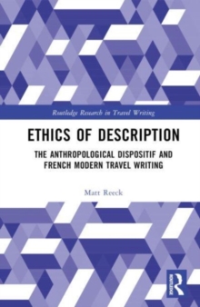 Ethics of Description : The Anthropological Dispositif and French Modern Travel Writing