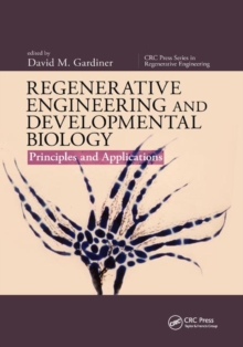 Regenerative Engineering and Developmental Biology : Principles and Applications