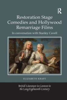 Restoration Stage Comedies and Hollywood Remarriage Films : In conversation with Stanley Cavell