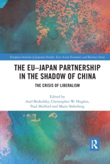 The EU–Japan Partnership in the Shadow of China : The Crisis of Liberalism