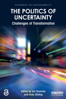 The Politics of Uncertainty : Challenges of Transformation
