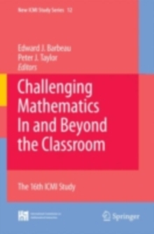 Challenging Mathematics In and Beyond the Classroom : The 16th ICMI Study