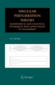 Singular Perturbation Theory : Mathematical and Analytical Techniques with Applications to Engineering