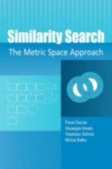 Similarity Search : The Metric Space Approach