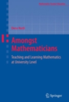 Amongst Mathematicians : Teaching and Learning Mathematics at University Level