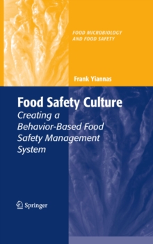 Food Safety Culture : Creating a Behavior-Based Food Safety Management System