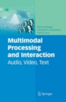Multimodal Processing and Interaction : Audio, Video, Text