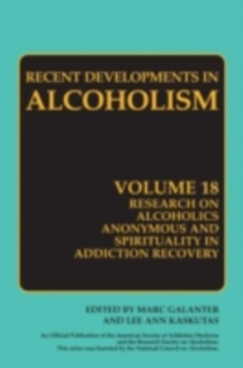 Research on Alcoholics Anonymous and Spirituality in Addiction Recovery : The Twelve-Step Program Model Spiritually Oriented Recovery Twelve-Step Membership Effectiveness and Outcome Research