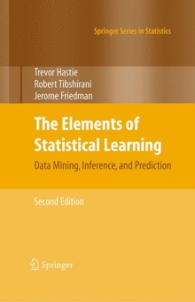The Elements of Statistical Learning : Data Mining, Inference, and Prediction, Second Edition