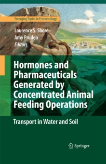 Hormones and Pharmaceuticals Generated by Concentrated Animal Feeding Operations : Transport in Water and Soil