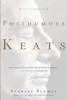 Posthumous Keats : A Personal Biography